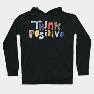 Think Positive Hoodie